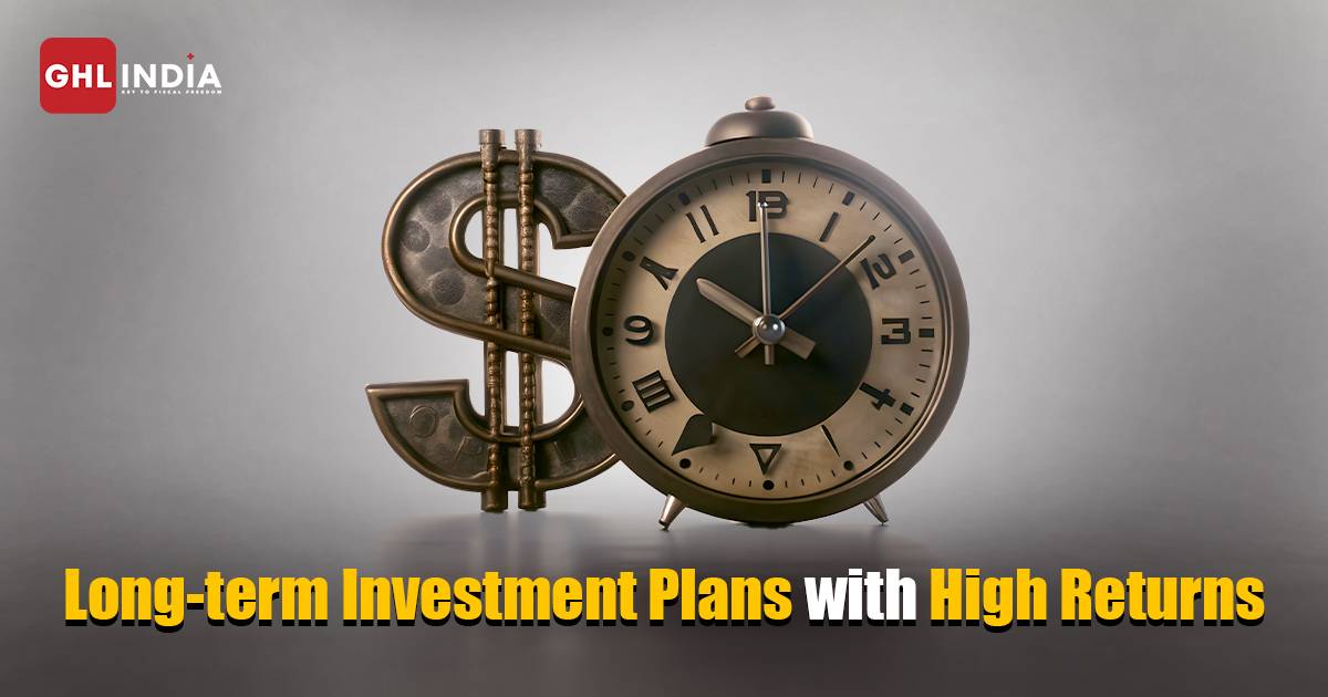 Long-term Investment Plans with High Returns